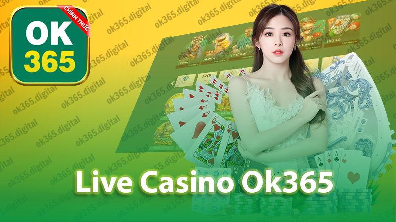 Live Casino Ok365